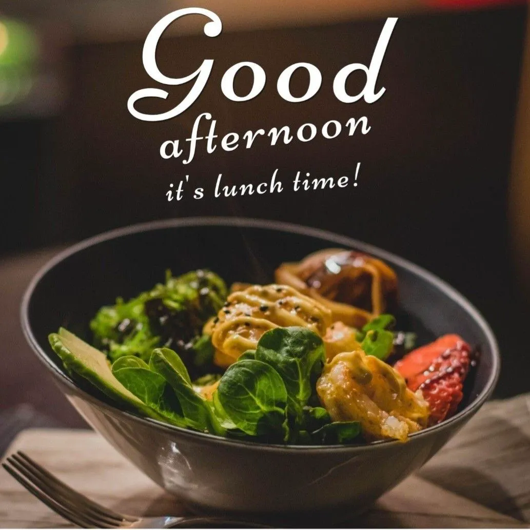 Lunch Good Afternoon Pic Lunch Good Afternoon Pic
